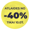 -40% Visam. tikai 10.07.